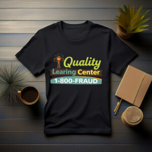 1-800-FRAUD Quality LEARING Center Shirt