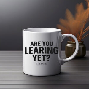 Are You Learing Yet Minnesota Mug
