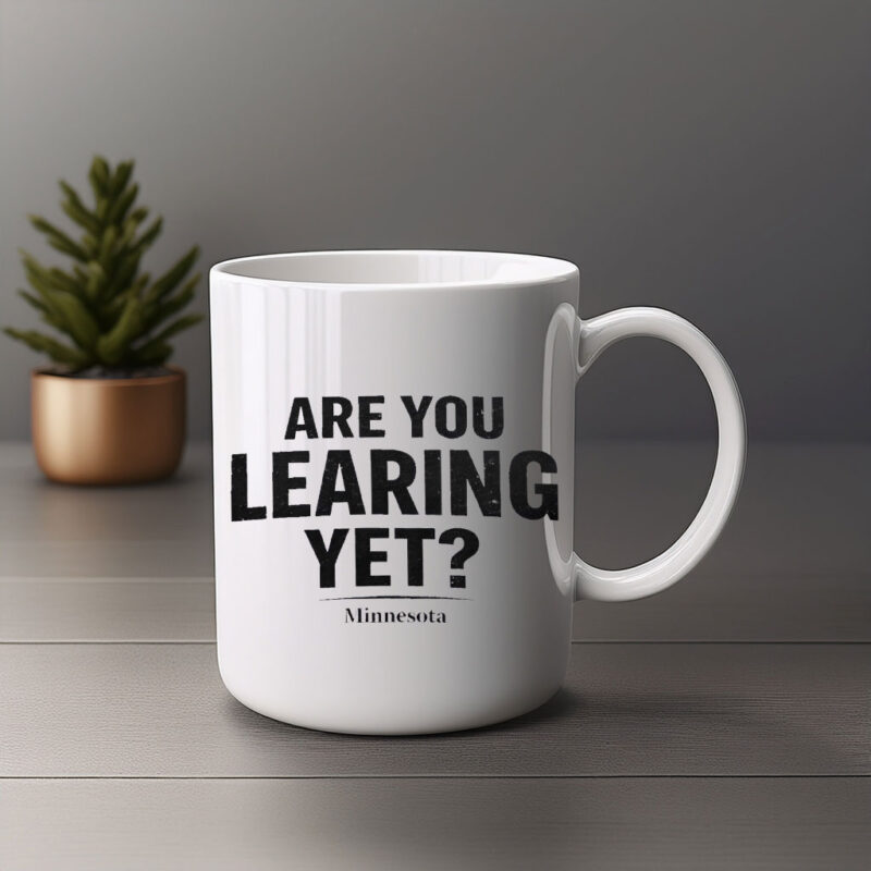 Are You Learing Yet Minnesota Mug