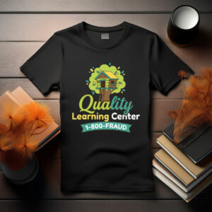 Funny 1-800-Fraud Quality Learning Center Tee