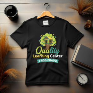 Funny 1-800-Fraud Quality Learning Center Tee