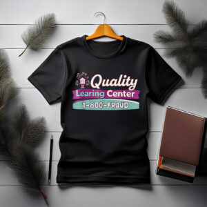Funny 1-800-Fraud Quality Learning Learing Center Humor Shirt