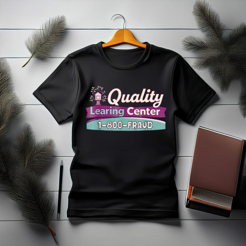 Funny 1-800-Fraud Quality Learning Learing Center Humor Shirt