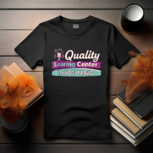 Funny 1-800-Fraud Quality Learning Learing Center Humor Shirt