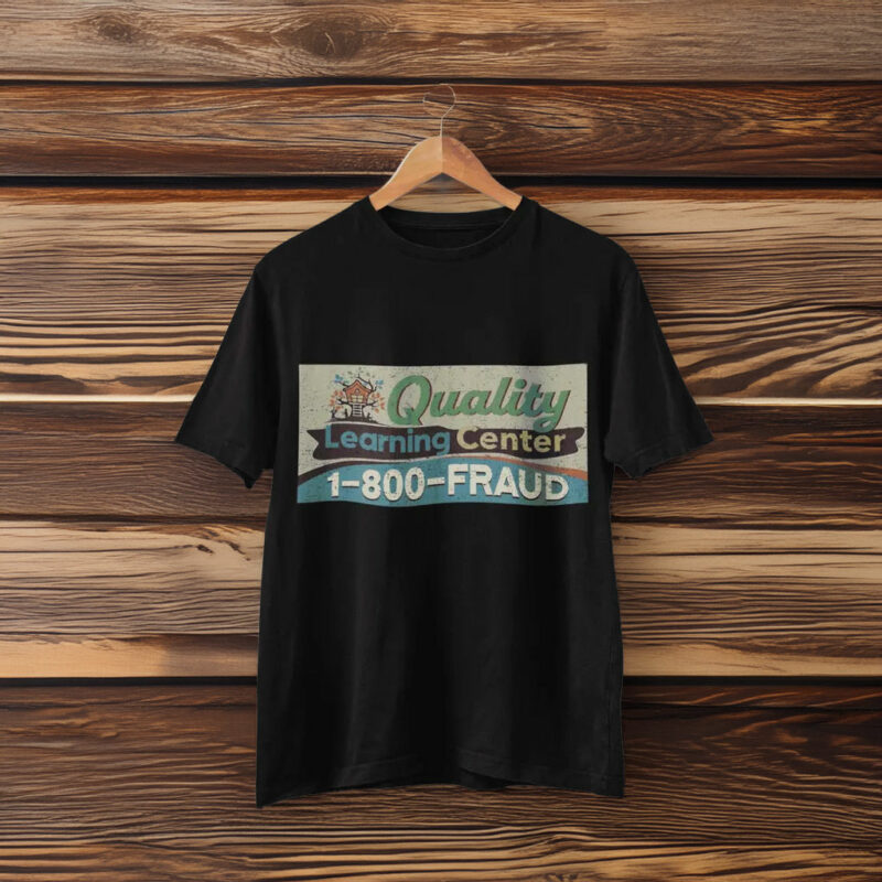 Funny Day Care, Quality Learing Center Shirt
