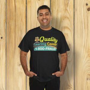 Infamous Quality Learing Center 1-800-FRAUD Shirt