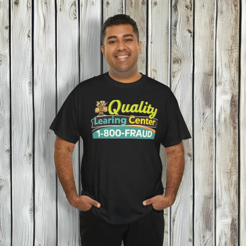 Infamous Quality Learing Center 1-800-FRAUD Shirt