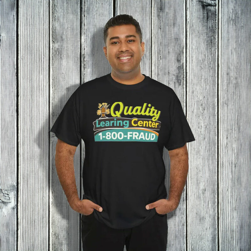 Infamous Quality Learing Center 1-800-FRAUD Shirt