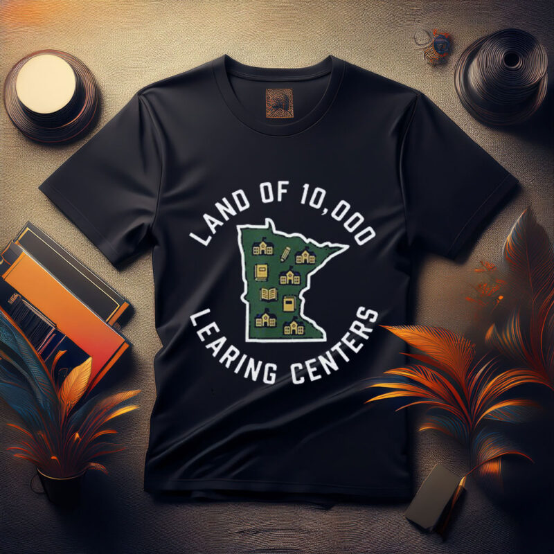 Land Of 10,000 Learing Centers – Quality Learning State T-Shirt