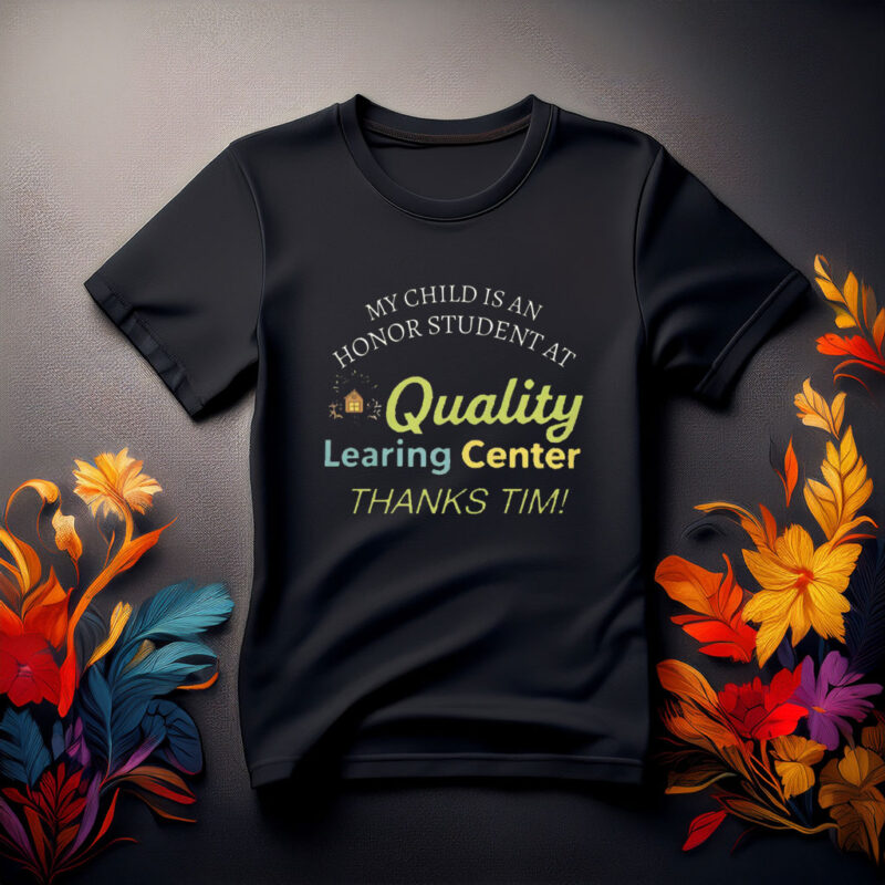 My Child Is An Honor Student At Quality Learning Center Unisex T-Shirt