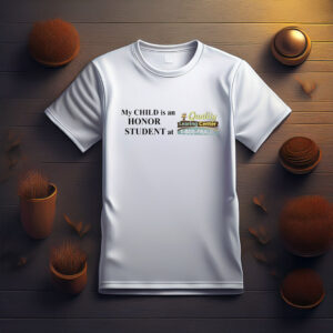 My Child Is an Honor Student Shirt