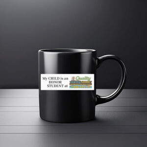 My Child Is an Honor Student at Quality Learing Mug