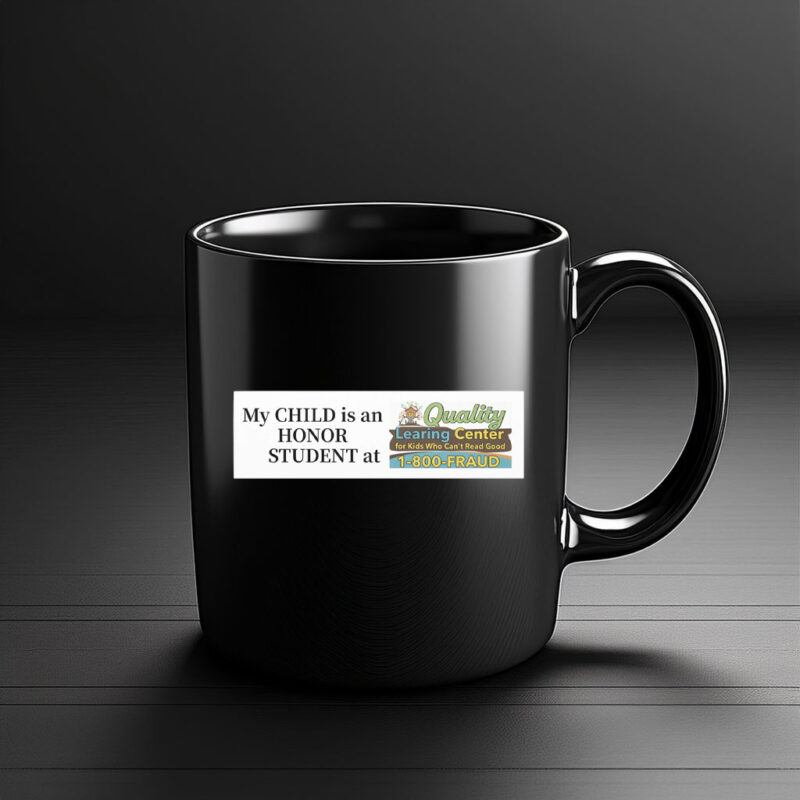 My Child Is an Honor Student at Quality Learing Mug