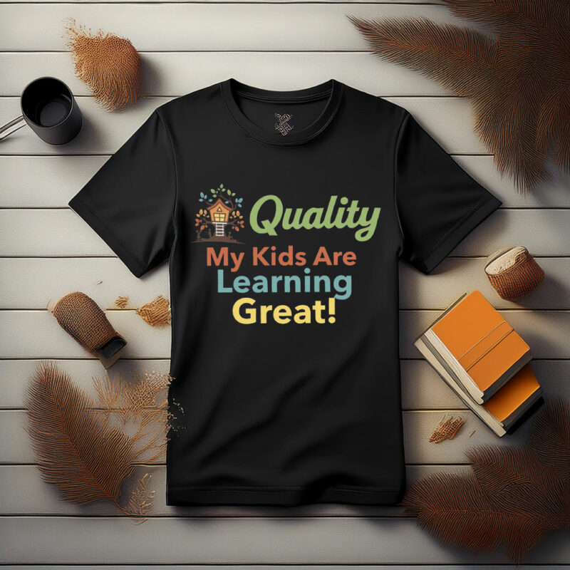 “My Kids Are Learning Great” Quality Shirt