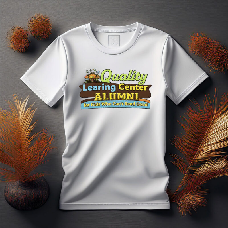 Nick Shirley Quality Learing Center Alumni Shirt