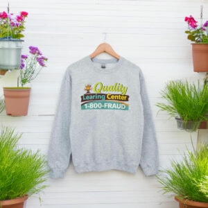 Nick Shirley Quality Learning Center 1 800 Fraud Sweatshirt