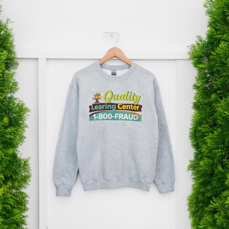Nick Shirley Quality Learning Center 1 800 Fraud Sweatshirt