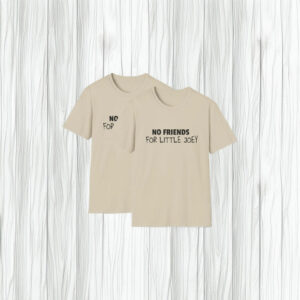 No Friends for Little Joey Softstyle Unisex T-Shirt
