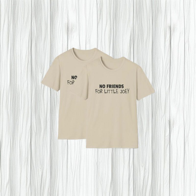 No Friends for Little Joey Softstyle Unisex T-Shirt
