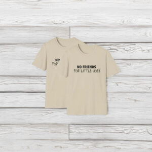 No Friends for Little Joey Softstyle Unisex T-Shirt