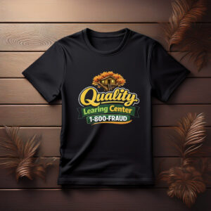 Quality LEARING Center 1-800-FRAUD Tee 2026