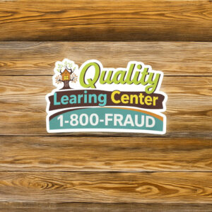 Quality LEARING Center 1-800-Fraud Sticker