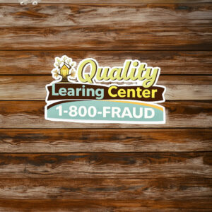 Quality LEARING Center 1-800-Fraud Sticker