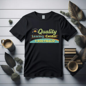 Quality LEARING Center “Learning Fraud” Funny Shirt