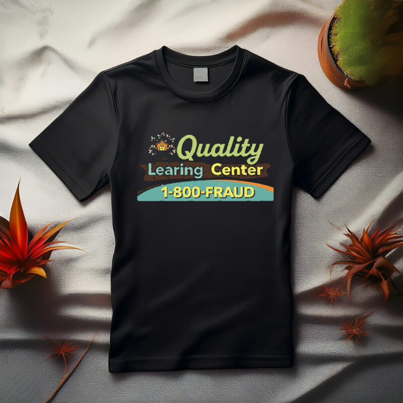 Quality LEARING Center “Learning Fraud” Funny Shirt