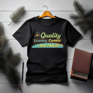 Quality LEARING Center “Learning Fraud” Funny Shirt
