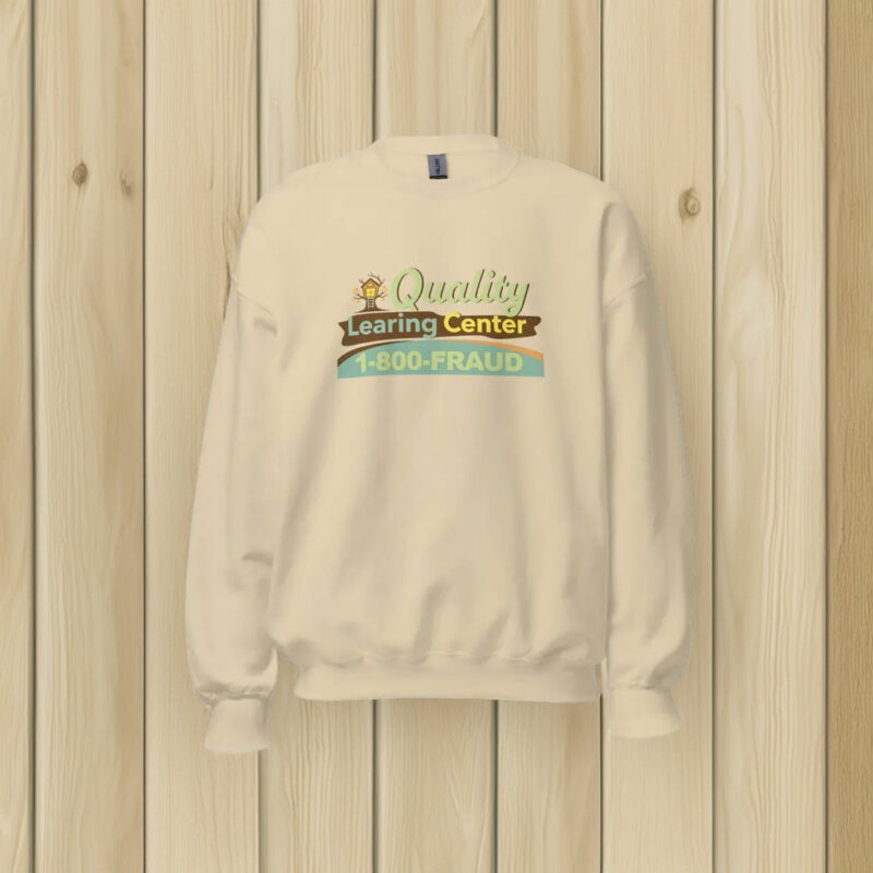 Quality Learing Center 1-800-FRAUD Graphic Sweatshirt