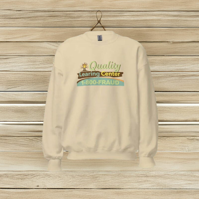 Quality Learing Center 1-800-FRAUD Graphic Sweatshirt