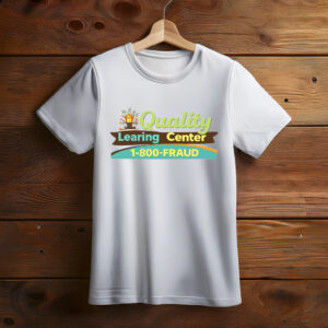 Quality Learing Center 1-800-FRAUD Graphic Tee