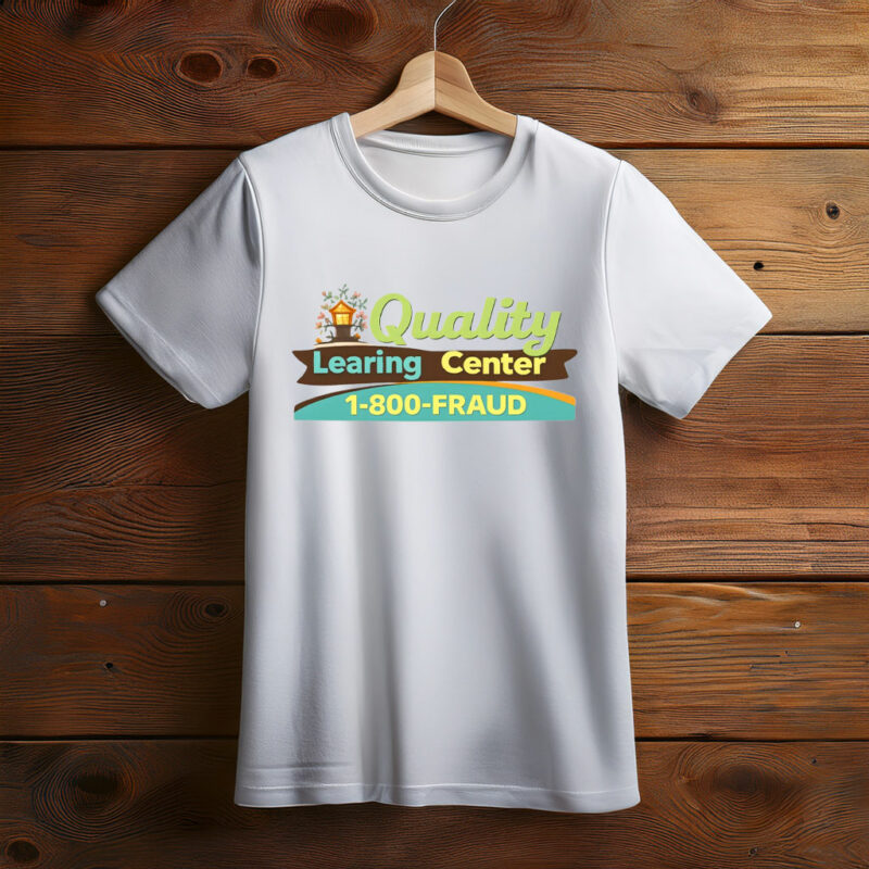 Quality Learing Center 1-800-FRAUD Graphic Tee