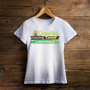 Quality Learing Center 1-800-FRAUD Graphic Tee