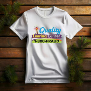 Quality Learing Center, 1-800-FRAUD Graphic Tee