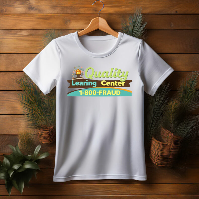 Quality Learing Center 1-800-FRAUD Graphic Tee
