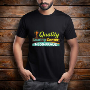 Quality Learing Center 1-800-FRAUD Shirt
