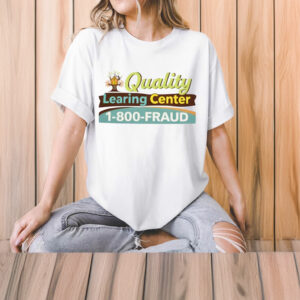 Quality Learing Center 1-800-FRAUD Unisex T-Shirt