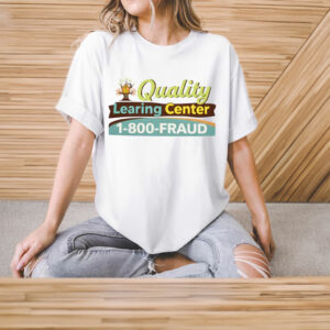 Quality Learing Center 1-800-FRAUD Unisex T-Shirt
