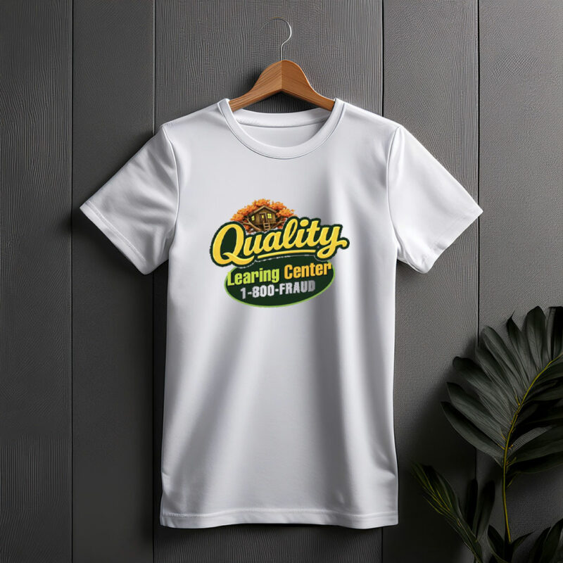 Quality Learing Center 1-800-Fraud Logo Shirt