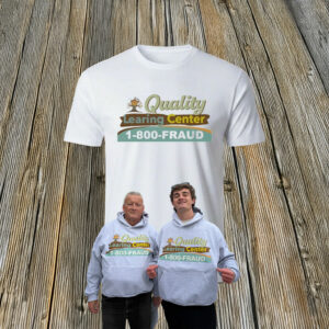 Quality Learing Center 1-800-Fraud Shirt