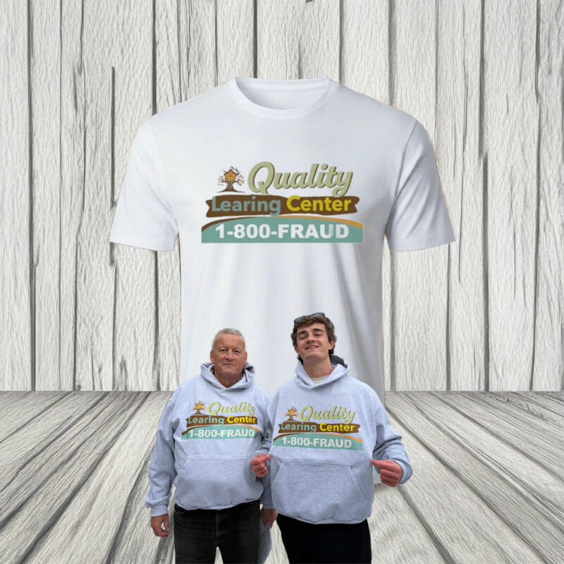 Quality Learing Center 1-800-Fraud Shirt