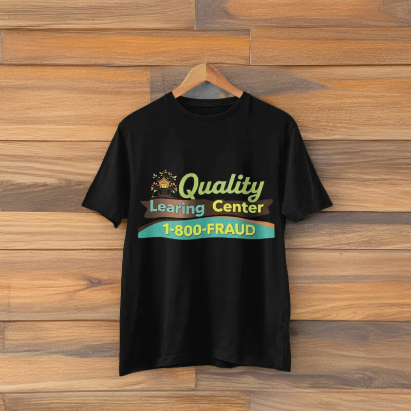 Quality Learing Center Bold Statement Shirt