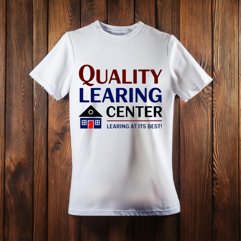 Quality Learing Center Child Care T-Shirt