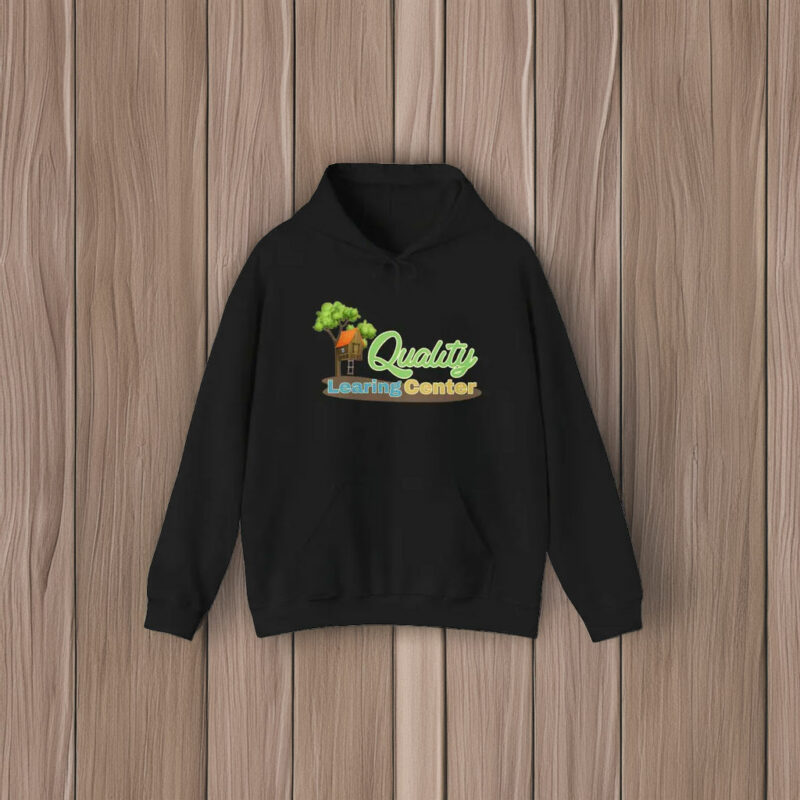 Quality Learing Center Funny Hoodie