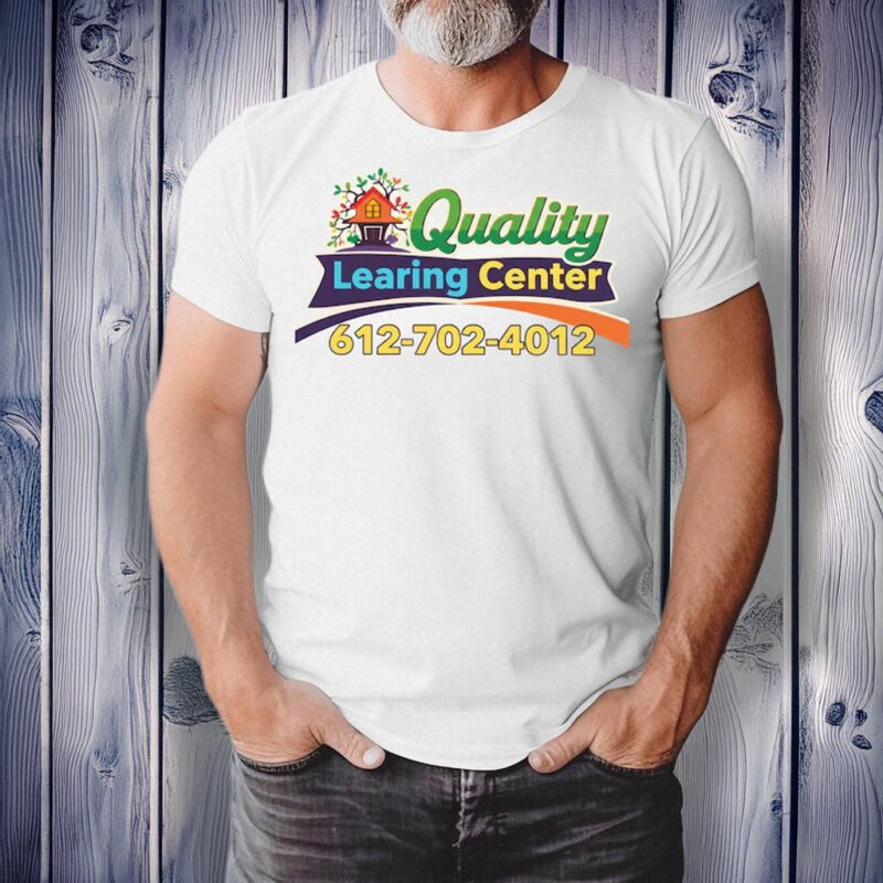 Quality Learing Center Funny Parody Shirt