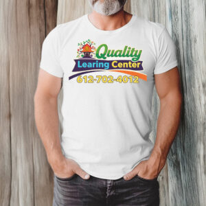 Quality Learing Center Funny Parody Shirt
