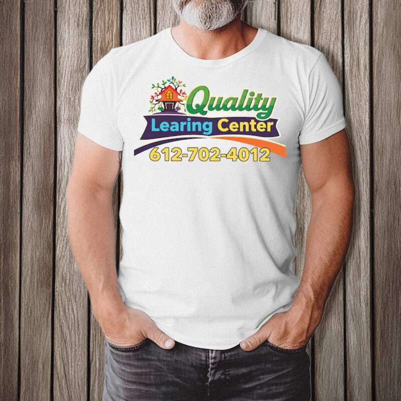Quality Learing Center Funny Parody Shirt
