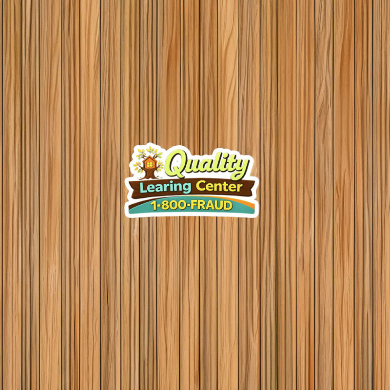 Quality Learing Center No Kids All Fraud 2026 Sticker